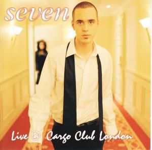 Seven - Live At Cargo Club London