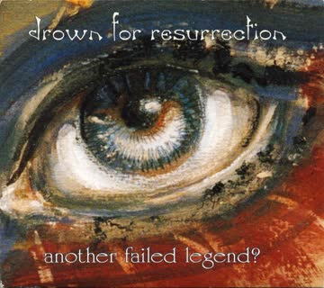 Drown for Resurrection - Another Failed Legend?