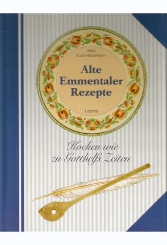 Alte Emmentaler Rezepte