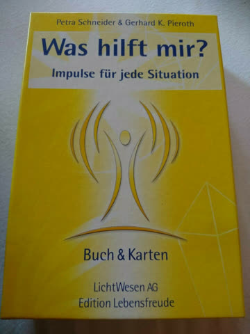 Was hilft mir? - Impulse für jede Situation: Die Verbindung zur inneren Weisheit und zur Kraft der Engel und Aufgestiegenen Meister stärken