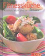 Fitnessküche - Köstlich, leicht und herrlich frisch