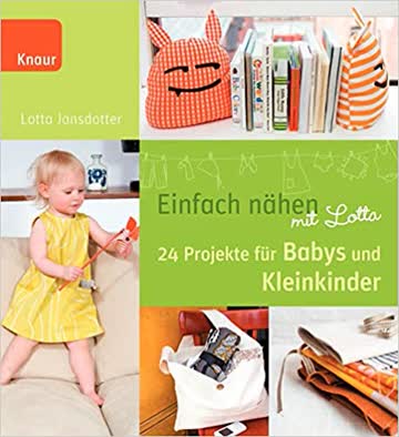 Einfach Nähen mit Lotta - 24 Projekte für Babys und Kleinkinder