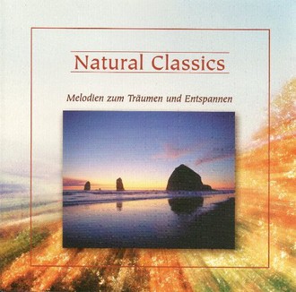  - Natural Classics-Melodien zum Träumen und Entspannen