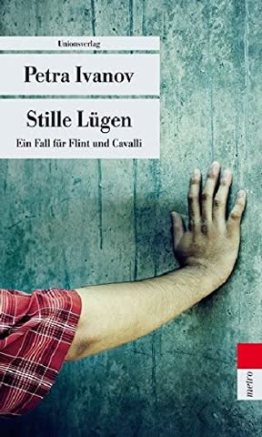 Stille Lügen (der 4. Fall von Regina Flint und Bruno Cavalli)