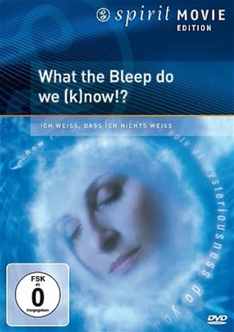 Bleep - What the Bleep do we know!? - Spirit Movie Edition