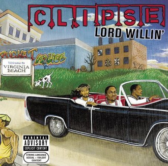 the Clipse - Lord Willin'