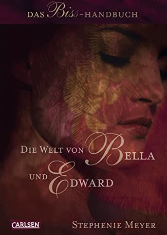 Die Welt von Bella und Edward: Das Biss Handbuch