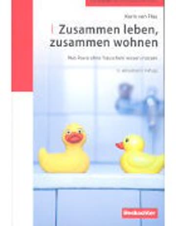 Zusammen leben, zusammen wohnen: Was Paare ohne Trauschein wissen müssen