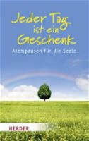 Jeder Tag Ist Ein Geschenk - Atempausen Für Die Seele