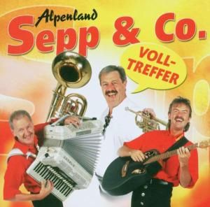 Alpenland Sepp &Amp; Co. - Volltreffer