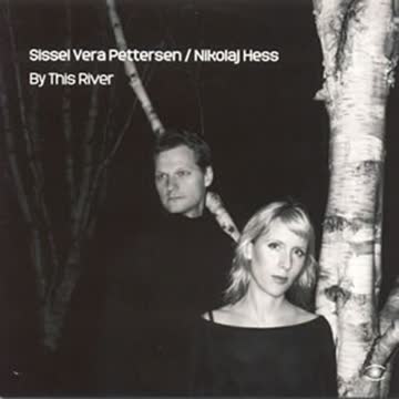 pettersen / hess - by this river