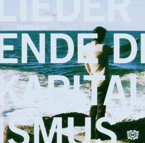 Peterlicht - Lieder Vom Ende Des Kapitalismus