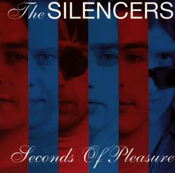 the Silencers - Seconds of Pleasure