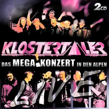 Klostertaler - Live-das Mega-Konzert in Den Alpen