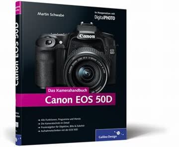 Canon Eos 50d - Das Kamerahandbuch