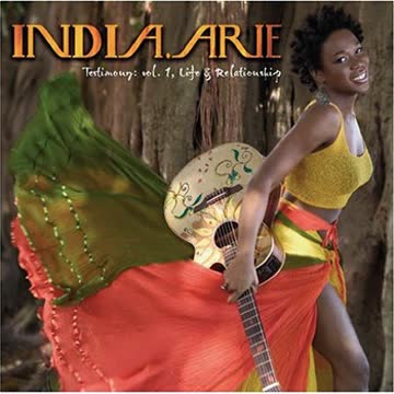 India. Arie - Testimony: Vol. 1, Life & Relationship