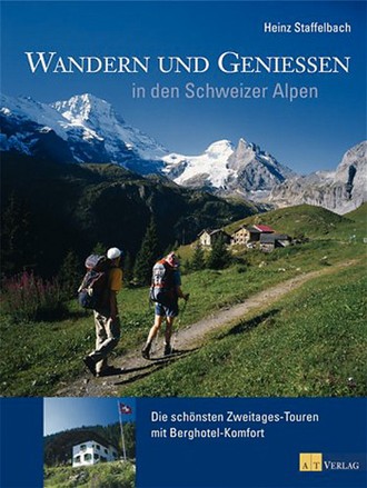 Wandern Und Geniessen In Den Schweizer Alpen