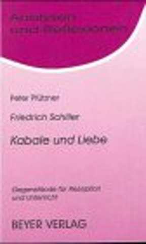 Friedrich von Schiller: Kabale und Liebe. Gegenstände für Rezeption und Unterricht (Analysen und Reflexionen, Band 44)