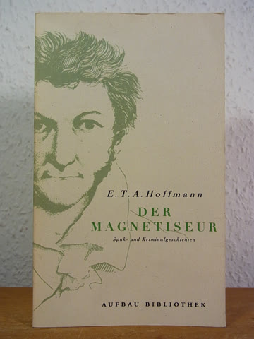 Der Magnetiseur. Spuk- und Kriminalgeschichten.
