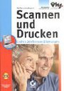 Scannen und Drucken.
