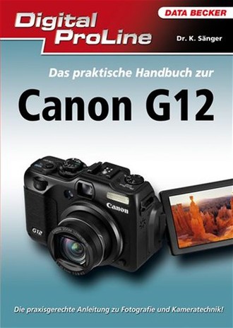 Digital Proline: Das Praktische Handbuch Zur Canon Powershot G12