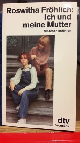 Ich und meine Mutter. Mädchen erzählen.