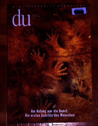 du - Zeitschrift für Kultur: Du, Nr.8, Am Anfang war die Kunst. Die ersten Schritte des Menschen