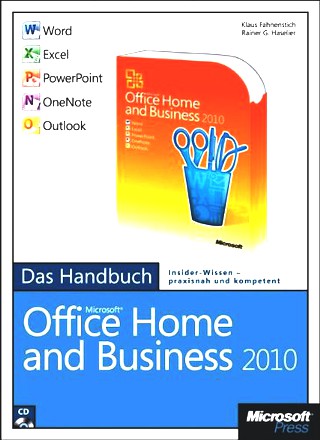 Microsoft Office Home and Business 2010 - Das Handbuch: Word, Excel, PowerPoint, Outlook, OneNote