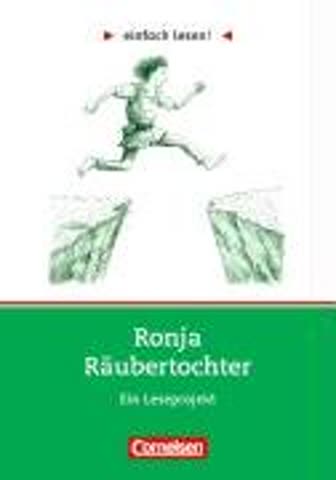 einfach lesen! - Leseförderung: Für Lesefortgeschrittene: Niveau 1 - Ronja Räubertochter: Ein Leseprojekt nach dem gleichnamigen Roman von Astrid Lindgren. Arbeitsbuch mit Lösungen