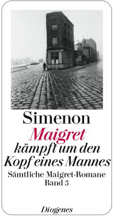 Maigret kämpft um den Kopf eines Mannes: Sämtliche Maigret-Romane
