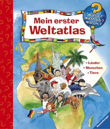 Mein erster Weltatlas (Wieso? Weshalb? Warum? Sonderband)