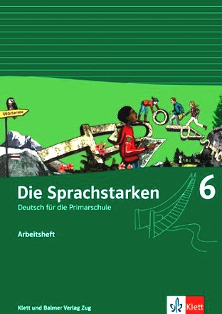 Die Sprachstarken 6: Arbeitsheft