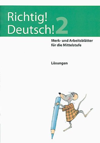 Richtig! Deutsch! 2, Lösungen: Merk- und Arbeitsblätter für die Mittelstufe