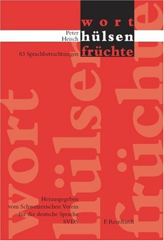 Worthülsenfrüchte: 83 Sprachbetrachtungen