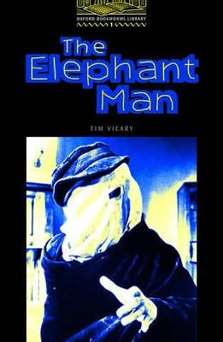 The Oxford Bookworms Library Stage 1: Level 1: 400 Word Vocabulary the Elephant Man: Best-seller Pack