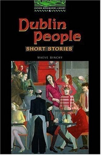 Dublin People: Short Stories: 2500 Headwords (Oxford Bookworms Library)
