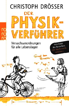 Der Physikverführer: Versuchsanordnungen für alle Lebenslagen