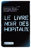 Le livre noir des Hopitaux - JPG - 26.3 ko Le livre noir des Hopitaux - JPG - 26.3 ko