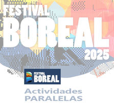 Actividades Paralelas - Festival Boreal 2025