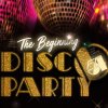 The Beginning Disco Party