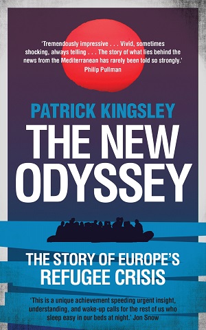 The New Odyssey: The Story of Europe's Refugee Crisis by Patrick Kingsley and 
