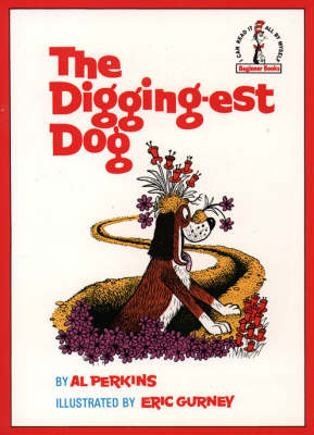 The Digging-est Dog (Beginner Books)