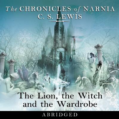 The Lion, the Witch and the Wardrobe (The Chronicles of Narnia, Book 2)