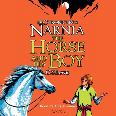 The Horse and His Boy: Unabridged (The Chronicles of Narnia, Book 3)