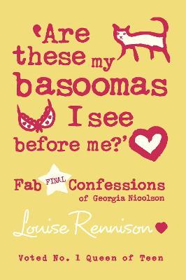 Are These My Basoomas I See Before Me?: Fab Final Confessions of Georgia Nicolson