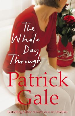 The Whole Day Through by Patrick Gale