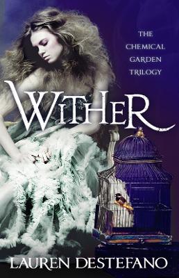 Wither (The Chemical Garden, Book 1)