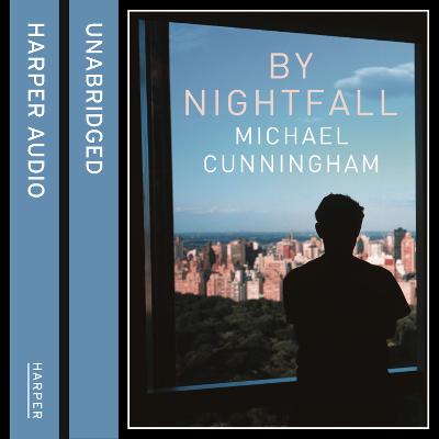 By Nightfall by Michael Cunningham, and Hugh Dancy