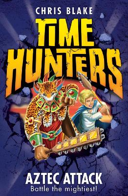 Aztec Attack (Time Hunters, Book 12)
