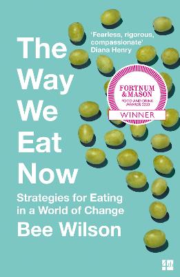 The Way We Eat Now by Bee Wilson